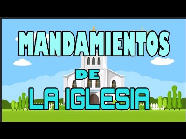 5 mandamientos de la iglesia