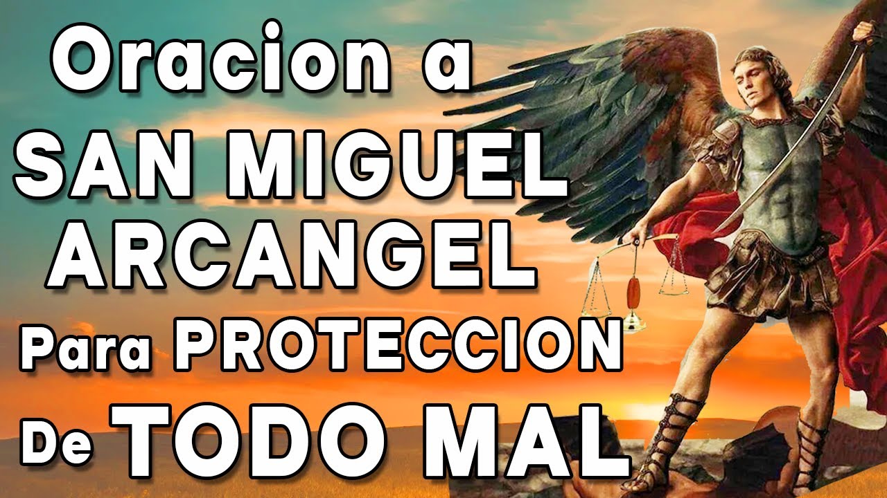Oración a San Miguel Arcángel para protección: 5 secretos poderosos 1 oracion a san miguel arcangel para proteccion contra todo mal