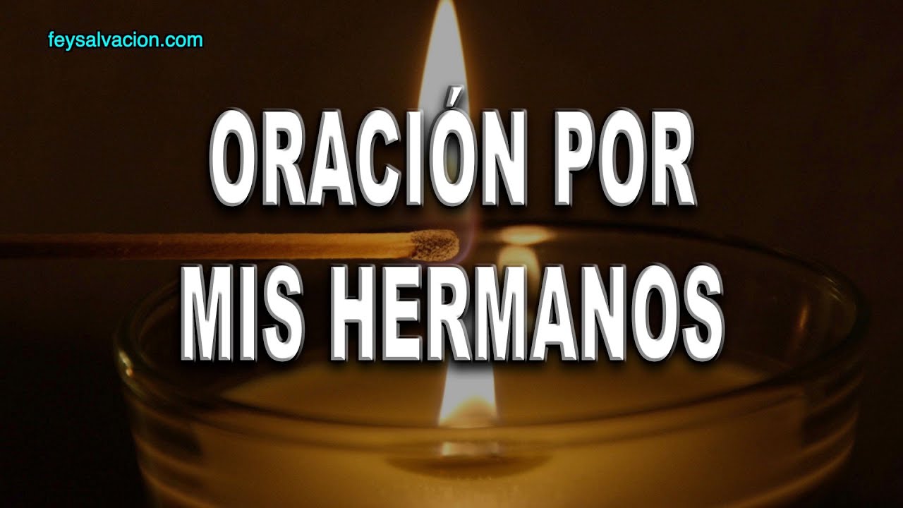 Recuerda por los hermanos de: 7 consejos para inspirarte 1 oracion acuerdate por los hermanos de