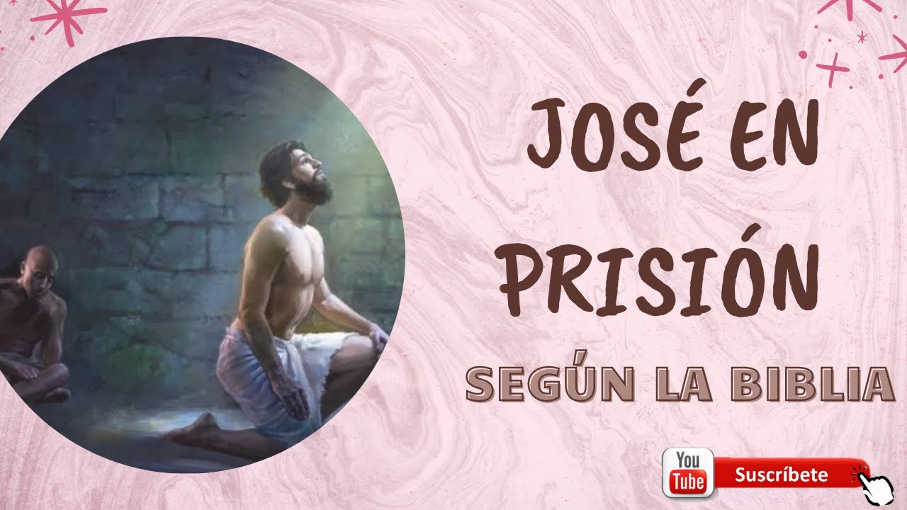 ¿Qué le sucedió a José en la prisión de Egipto? 5 lecciones valiosas 5 que le sucedio a jose en la prision de egipto