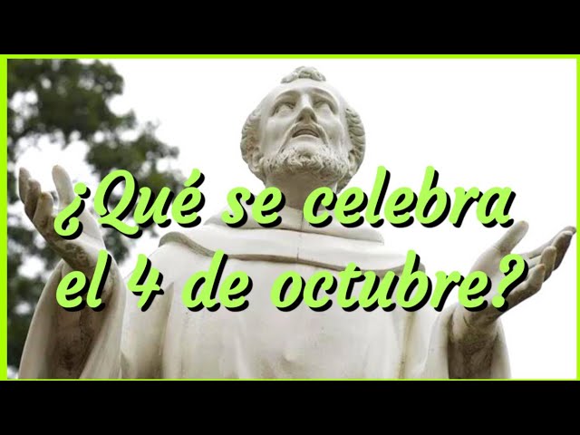 Qué se celebra el 4 de octubre: 5 eventos importantes que no te puedes perder 5 que se celebra el 4 de octubre