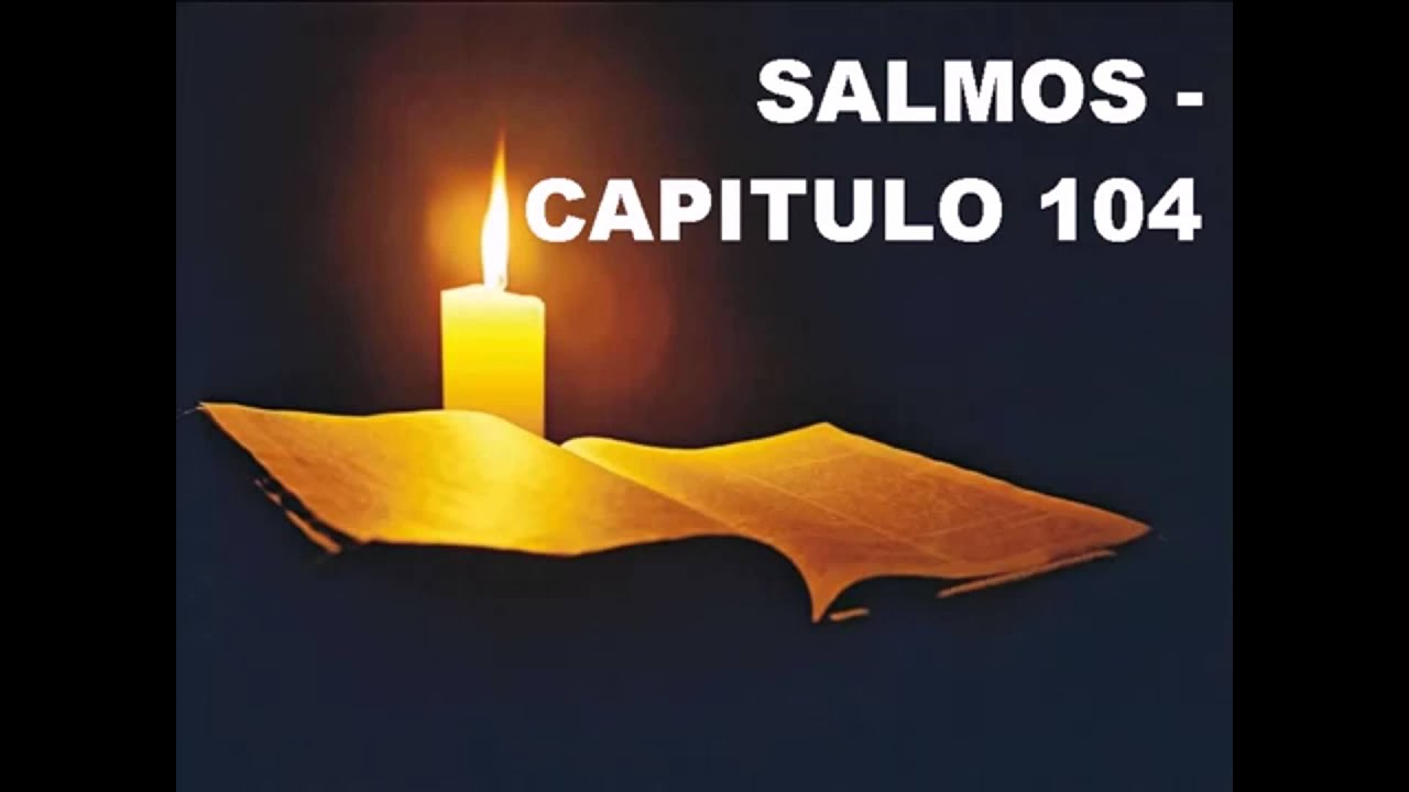 Salmo 104: 7 beneficios que transformarán tu espiritualidad 1 salmo 104