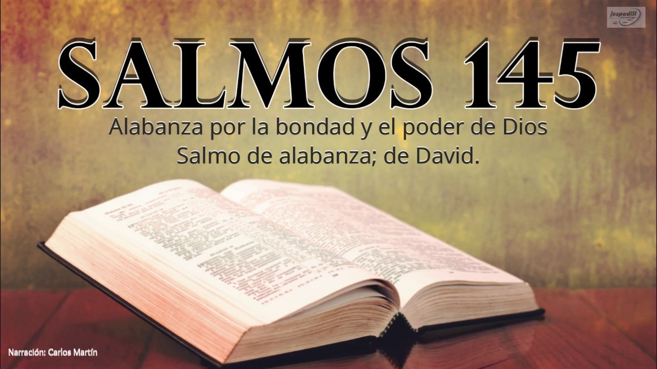 Salmo 145: 7 lecciones inspiradoras para tu vida diaria 5 salmo 145