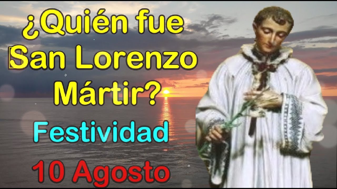 San Lorenzo Mártir: 7 datos fascinantes que debes conocer 5 san lorenzo martir