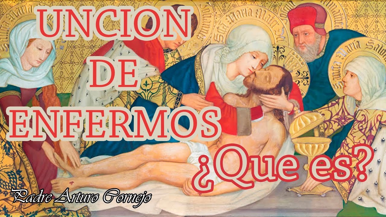 Unción de los enfermos: 7 claves para entender su relevancia 2 uncion de los enfermos